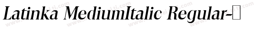 Latinka MediumItalic Regular字体转换